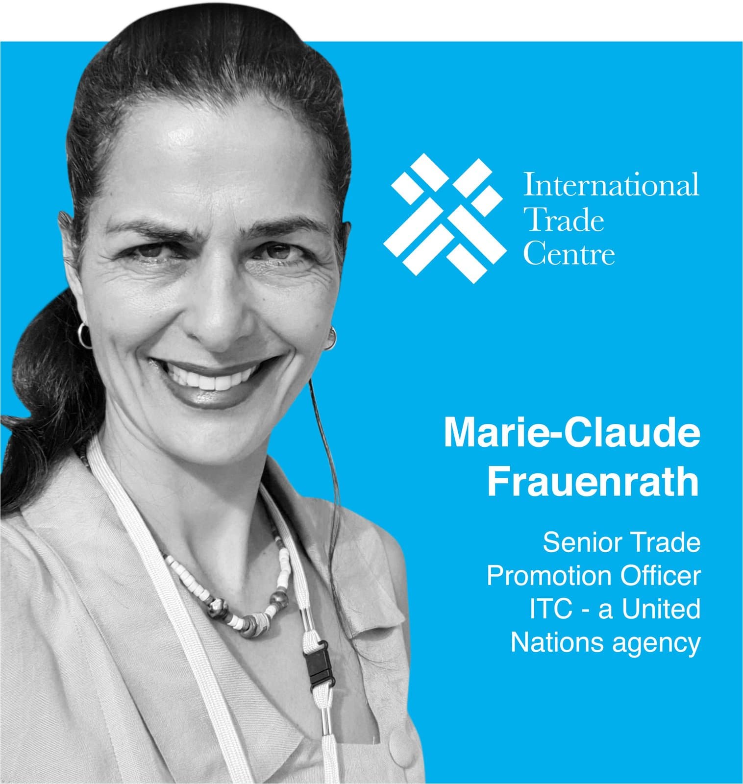 Marie-Claude Frauenrath — Senior Trade Promotion Officer · ITC, a United Nations agency